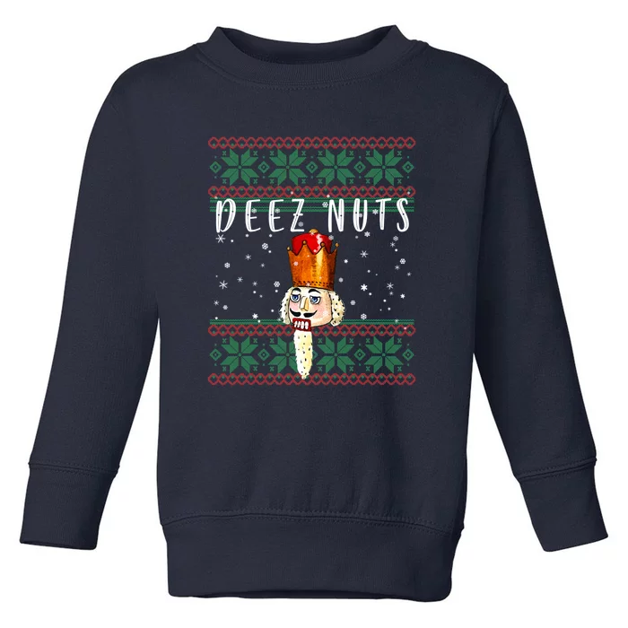 Deez Nuts Nutcracker Ugly Christmas Funny Meme Gift Toddler Sweatshirt