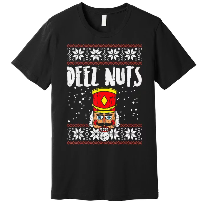 Deez Nuts Nutcracker Funny Ugly Christmas Sweater Meme Gift Premium T-Shirt