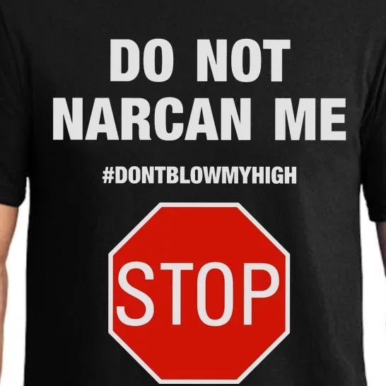 Do Not Narcan Me Don’T Blow My High Pajama Set