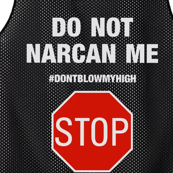 Do Not Narcan Me Don’T Blow My High Mesh Reversible Basketball Jersey Tank