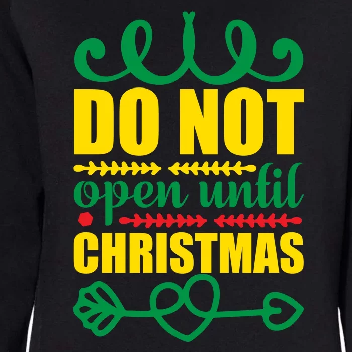 Do Not Open Until Christmas Womens California Wash Sweatshirt