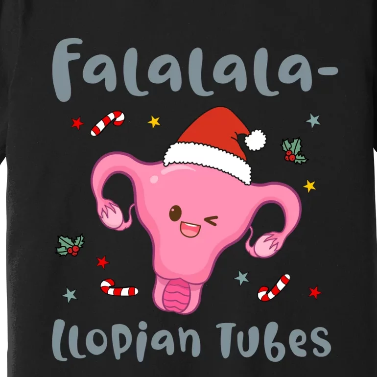 Doctor Nurse Obstetrics Christmas Falalalallopian Tubes Premium T-Shirt