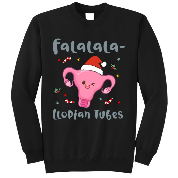 Doctor Nurse Obstetrics Christmas Falalalallopian Tubes Tall Sweatshirt