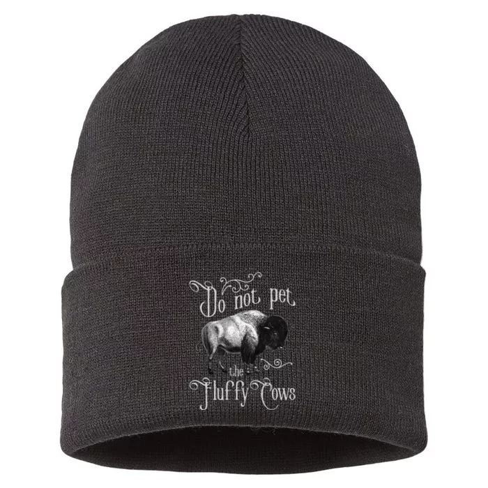 Do Not Pet The Fluffy Cows Bison Buffalo Lover Wildlife Sustainable Knit Beanie