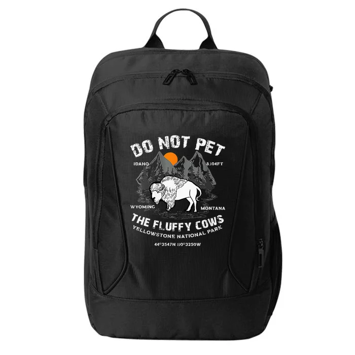 Do Not Pet Fluffy Cows Bison Yellowstone National Park City Backpack