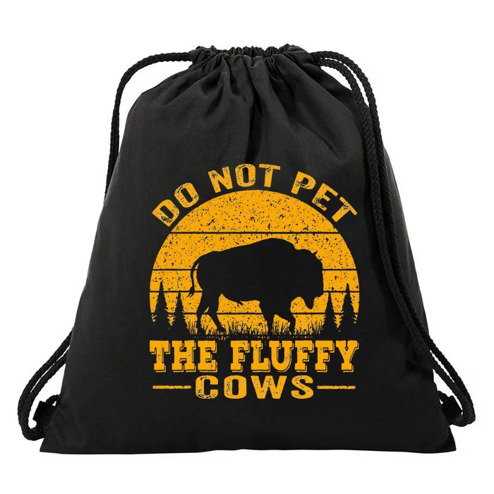 Do Not Pet The Fluffy Cows Bison Retro Vintage Drawstring Bag