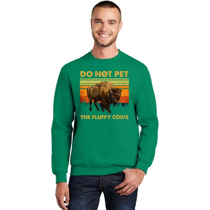 Do Not Pet The Fluffy Cows Funny Bison Buffalo Sweatshirt