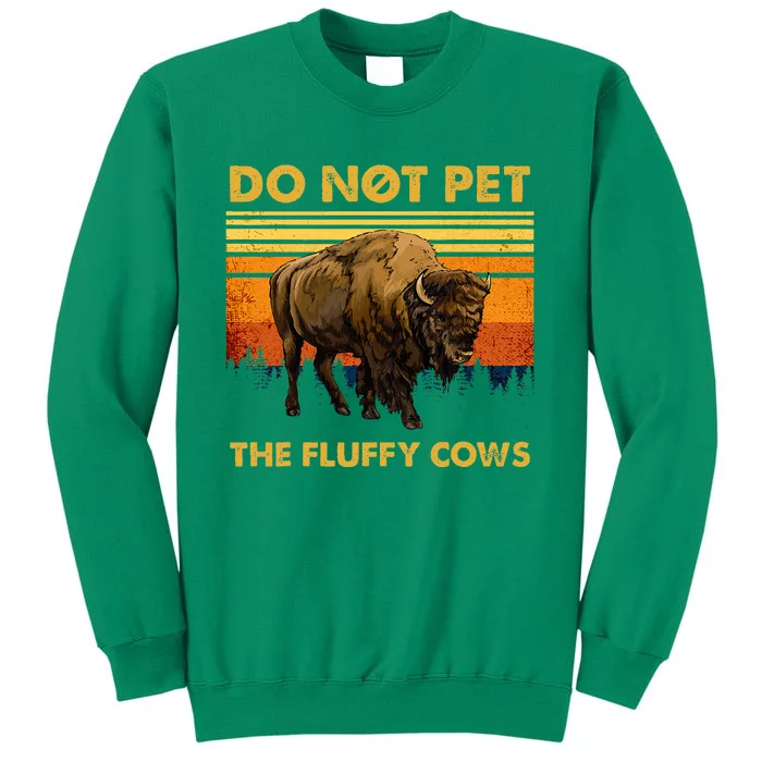 Do Not Pet The Fluffy Cows Funny Bison Buffalo Sweatshirt