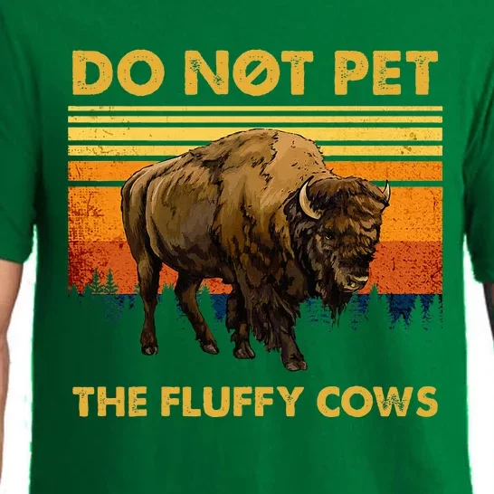 Do Not Pet The Fluffy Cows Funny Bison Buffalo Pajama Set