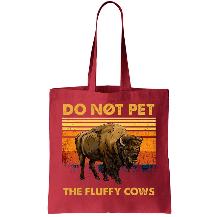 Do Not Pet The Fluffy Cows Funny Bison Buffalo Tote Bag