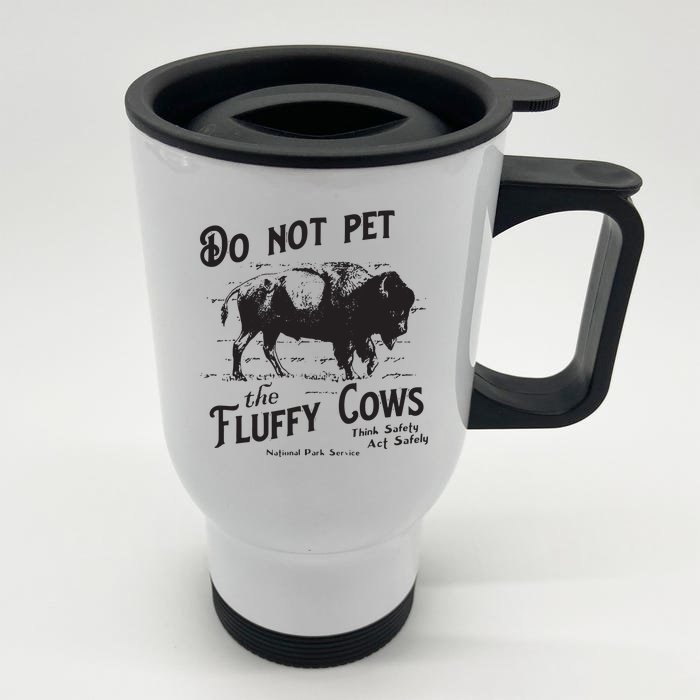 Do Not Pet The Fluffy Cows American Bison Vintage Front & Back Stainless Steel Travel Mug