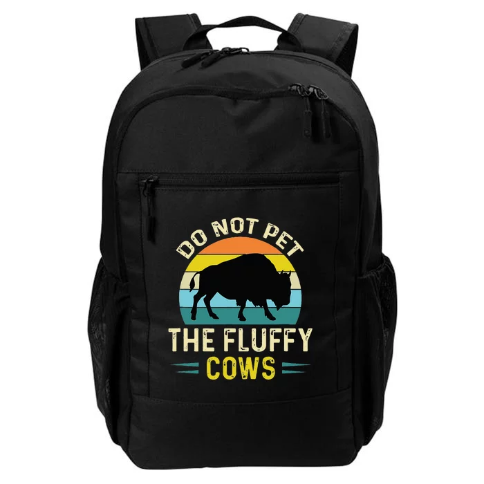 Do Not Pet The Fluffy Cows Funny Bison Yellowstone Park Daily Commute Backpack