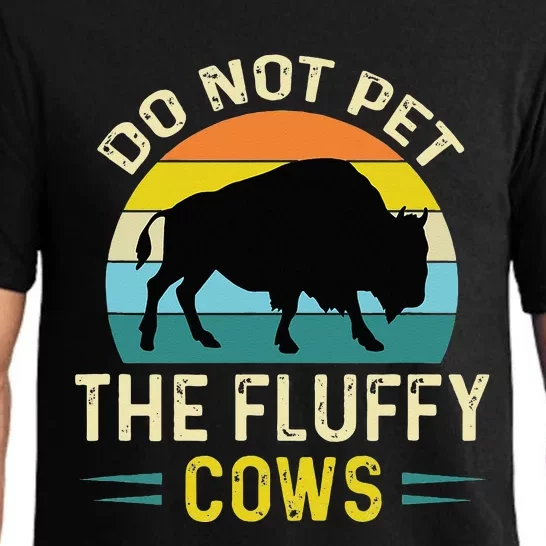 Do Not Pet The Fluffy Cows Funny Bison Yellowstone Park Pajama Set