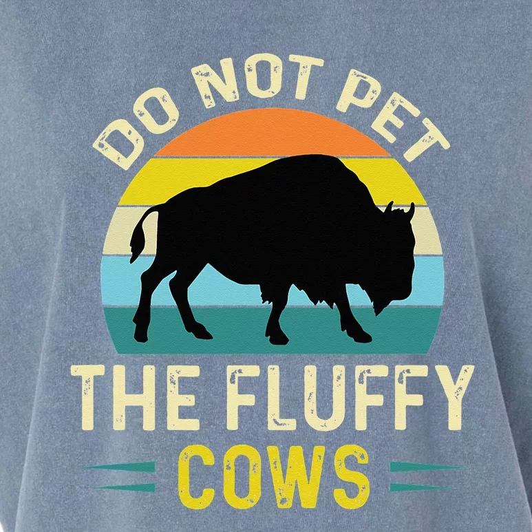 Do Not Pet The Fluffy Cows Funny Bison Yellowstone Park Garment-Dyed Women's Muscle Tee