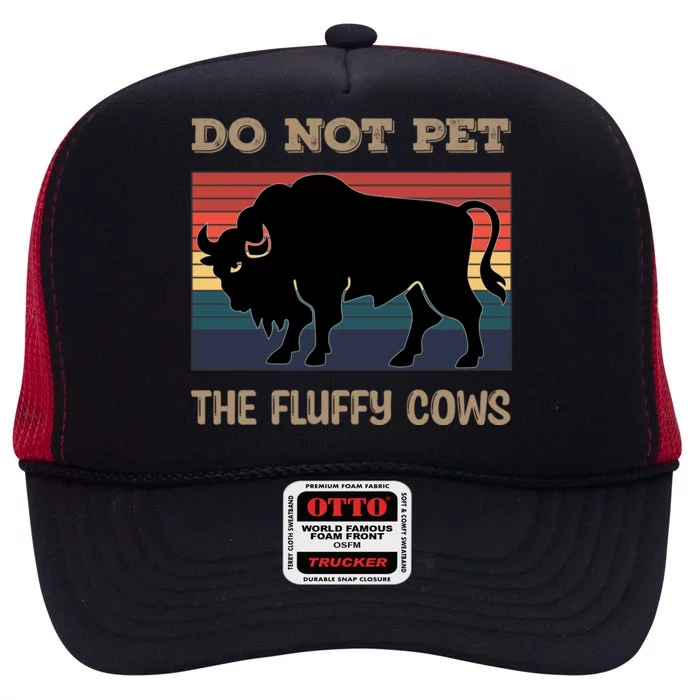 Do Not Pet The Fluffy Cows High Crown Mesh Trucker Hat