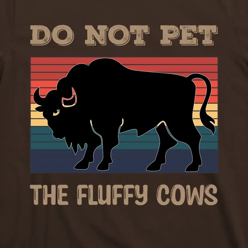 Do Not Pet The Fluffy Cows T-Shirt