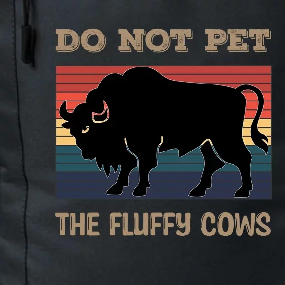 Do Not Pet The Fluffy Cows Daily Commute Backpack