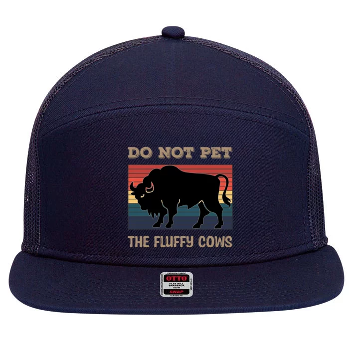 Do Not Pet The Fluffy Cows 7 Panel Mesh Trucker Snapback Hat