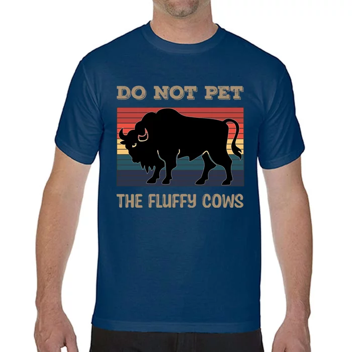 Do Not Pet The Fluffy Cows Comfort Colors T-Shirt