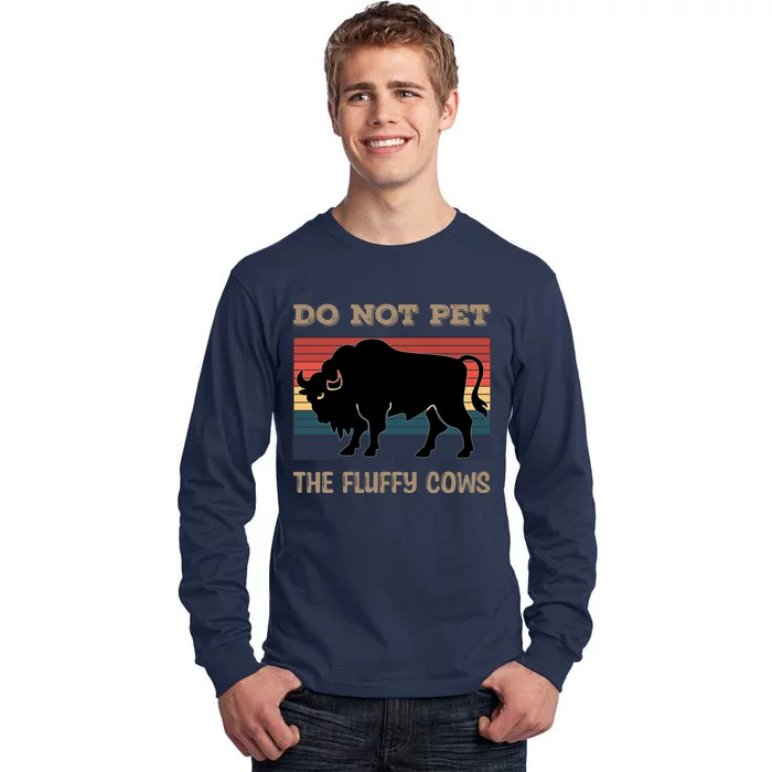 Do Not Pet The Fluffy Cows Tall Long Sleeve T-Shirt