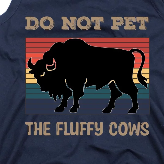 Do Not Pet The Fluffy Cows Tank Top