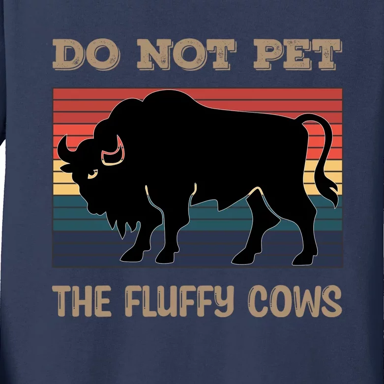 Do Not Pet The Fluffy Cows Kids Long Sleeve Shirt