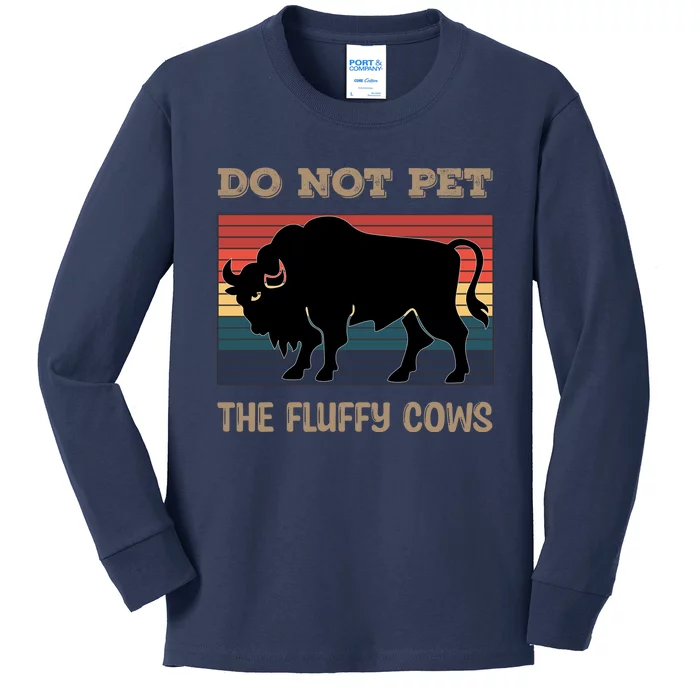 Do Not Pet The Fluffy Cows Kids Long Sleeve Shirt