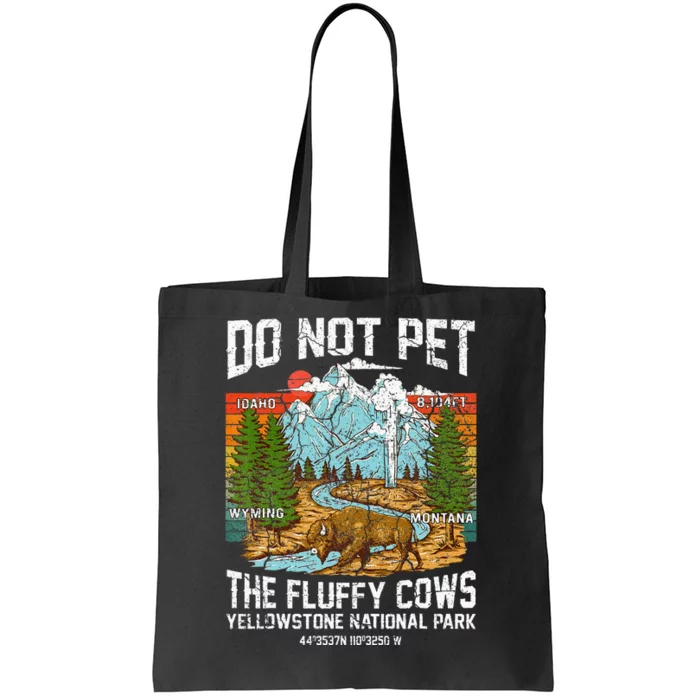 Do Not Pet The Fluffy Cows Bison Yellowstone National Park Tote Bag