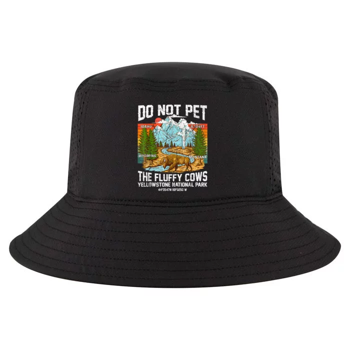 Do Not Pet The Fluffy Cows Bison Yellowstone National Park Cool Comfort Performance Bucket Hat