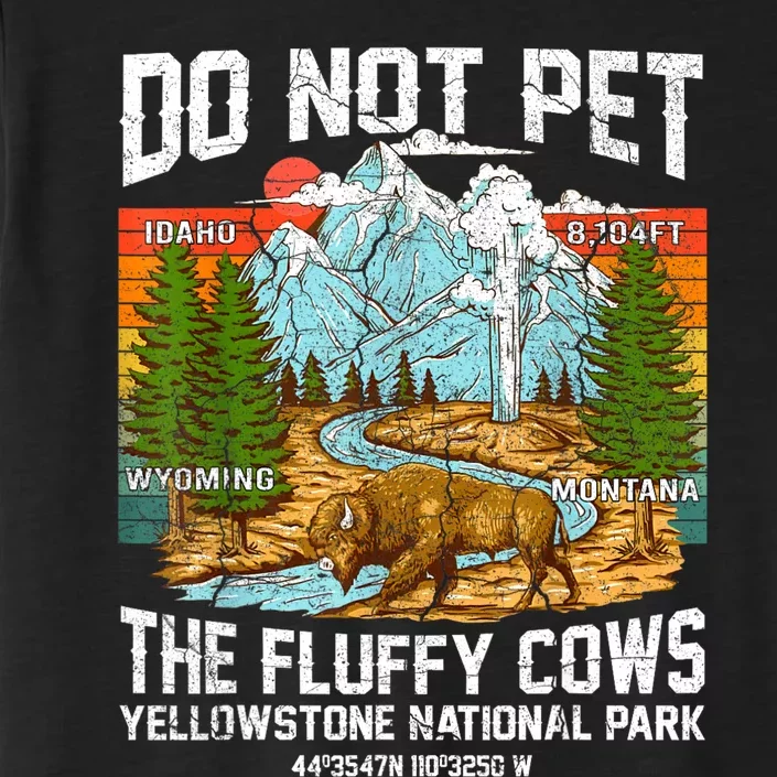 Do Not Pet The Fluffy Cows Bison Yellowstone National Park ChromaSoft Performance T-Shirt