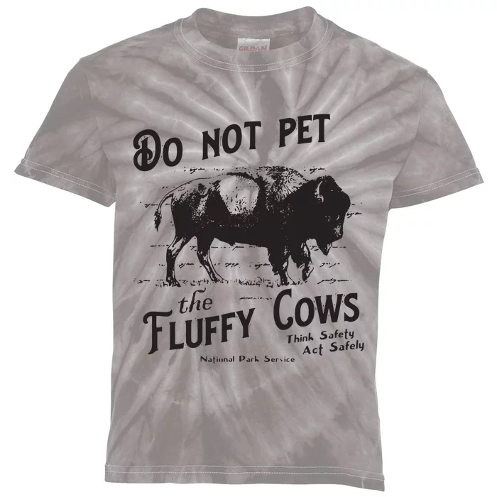 Do Not Pet The Fluffy Cows American Bison Vintage Kids Tie-Dye T-Shirt