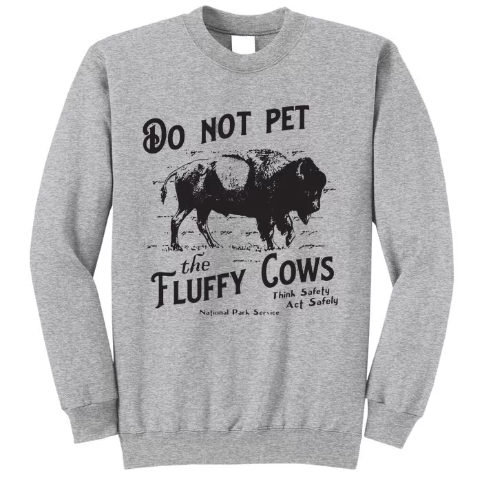 Do Not Pet The Fluffy Cows American Bison Vintage Tall Sweatshirt