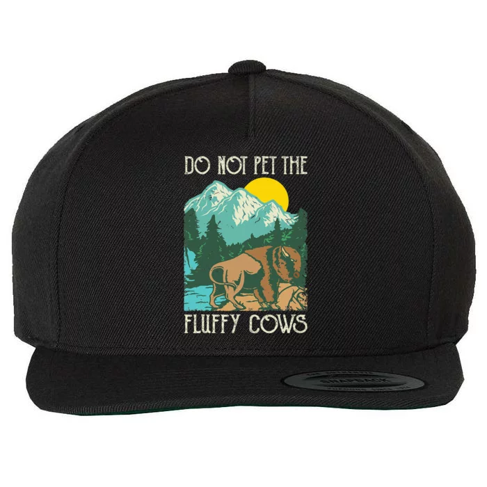 Do Not Pet The Fluffy Cows Bison Buffalo Lover Wildlife Wool Snapback Cap