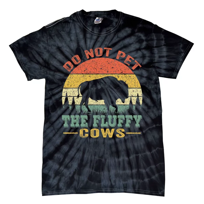 Do Not Pet The Fluffy Cows Bison Retro Vintage Tie-Dye T-Shirt