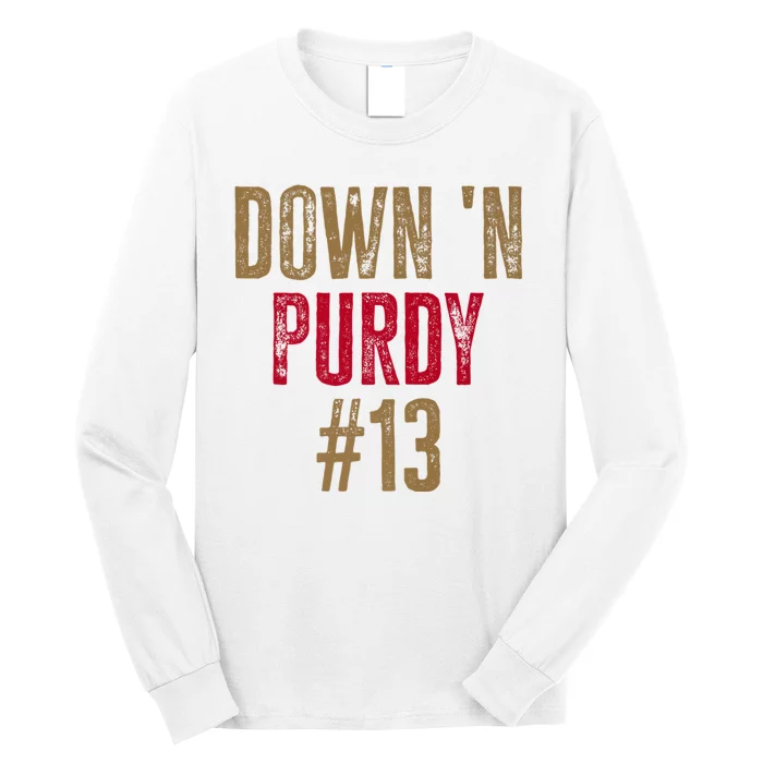 Down N Purdy San Francisco Football Playoffs Long Sleeve Shirt