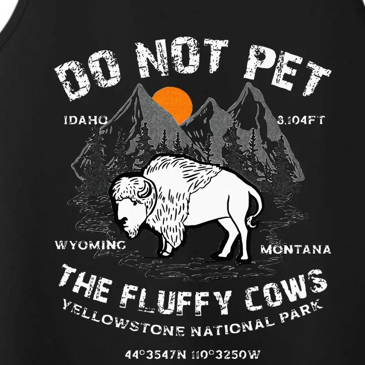 Do Not Pet The Fluffy Cows Bison Yellowstone National Park Performance Tank