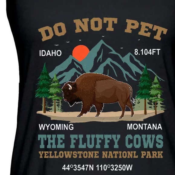 Do Not Pet The Fluffy Cows Bison Yellowstone National Park Ladies Essential Flowy Tank