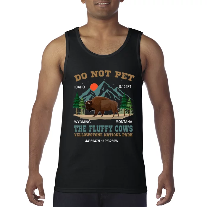 Do Not Pet The Fluffy Cows Bison Yellowstone National Park Tank Top