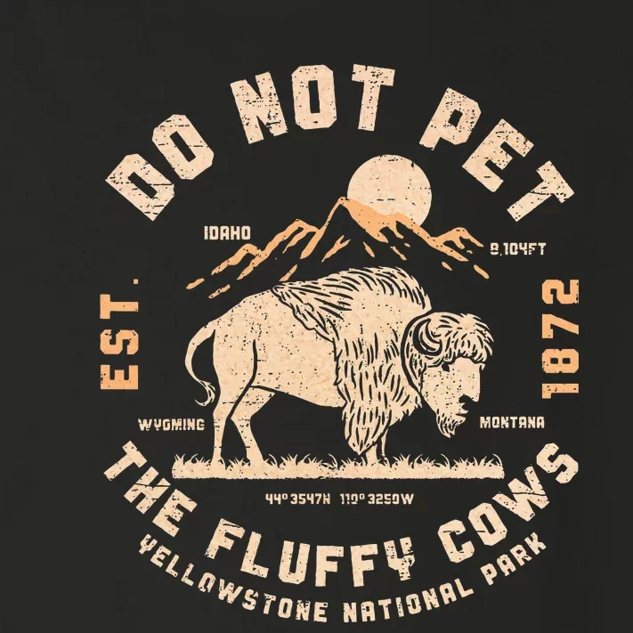 Do Not Pet The Fluffy Cows Bison Yellowstone National Park Toddler Long Sleeve Shirt