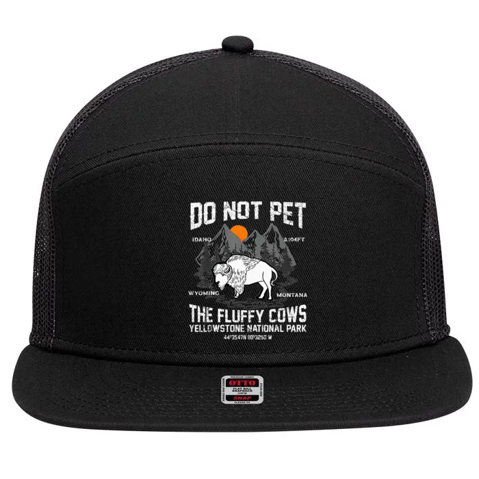 Do Not Pet The Fluffy Cows Bison Yellowstone National Park 7 Panel Mesh Trucker Snapback Hat