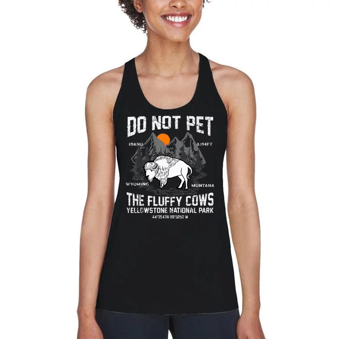 Do Not Pet The Fluffy Cows Bison Yellowstone National Park Women's Racerback Tank