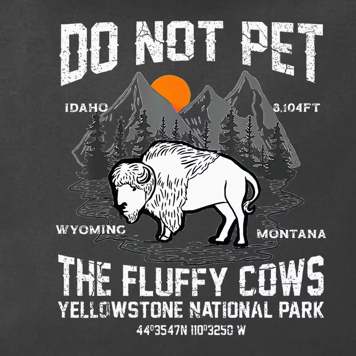 Do Not Pet The Fluffy Cows Bison Yellowstone National Park Zip Tote Bag