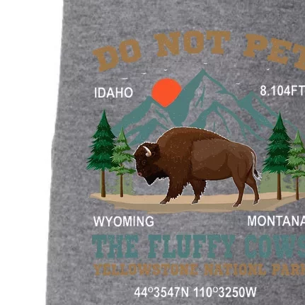 Do Not Pet The Fluffy Cows Bison Yellowstone National Park Doggie 3-End Fleece Hoodie