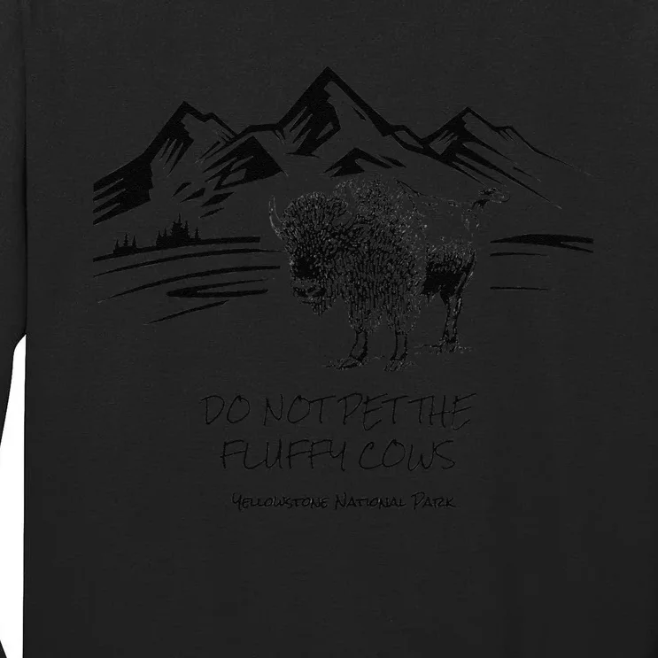 Do Not Pet the Fluffy Cows funny bison buffalo Yellowstone Tall Long Sleeve T-Shirt