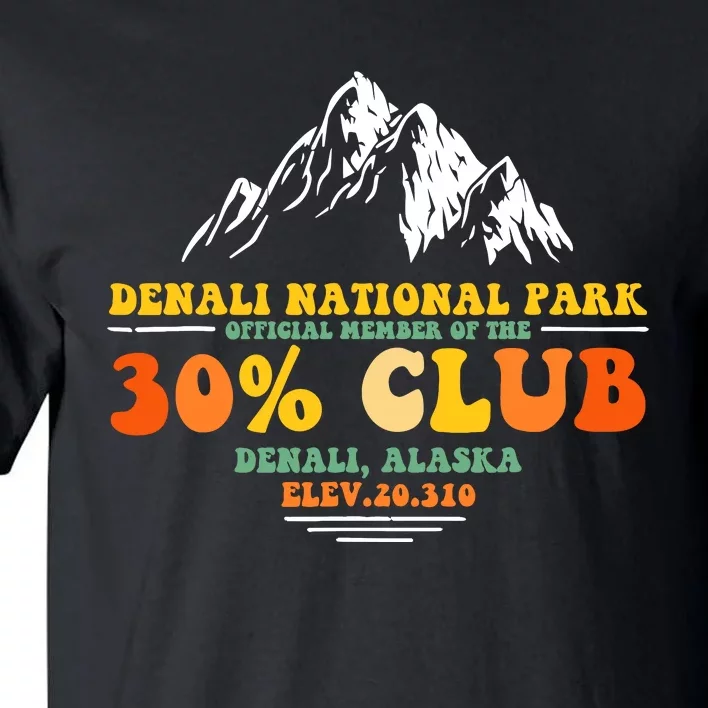 Denali National Park Alaska 30% Club Denali Mountain Tourist Tall T-Shirt