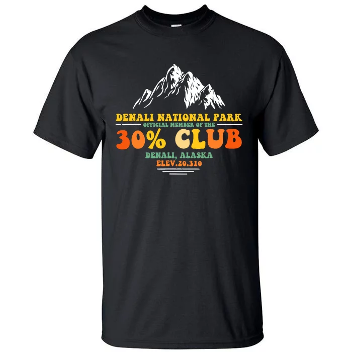 Denali National Park Alaska 30% Club Denali Mountain Tourist Tall T-Shirt