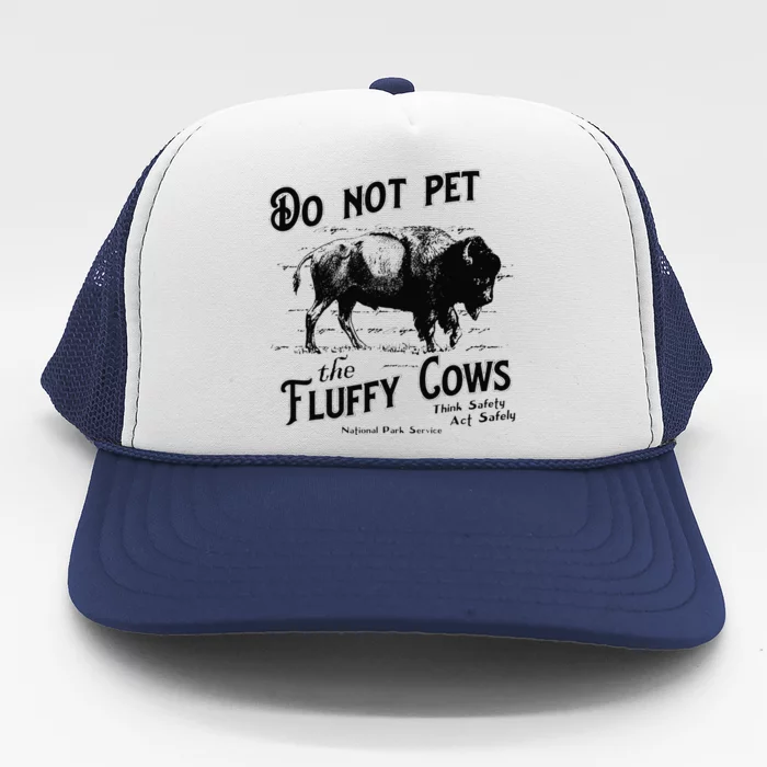 Do Not Pet The Fluffy Cows American Bison Vintage Trucker Hat