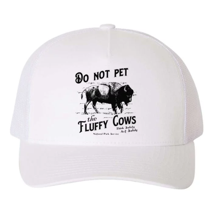 Do Not Pet The Fluffy Cows American Bison Vintage Yupoong Adult 5-Panel Trucker Hat