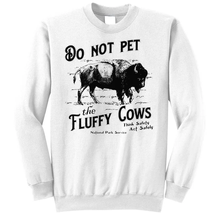 Do Not Pet The Fluffy Cows American Bison Vintage Sweatshirt