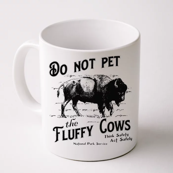 Do Not Pet The Fluffy Cows American Bison Vintage Front & Back Coffee Mug